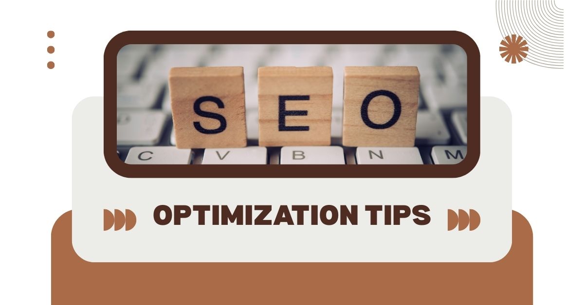 SEO optimization tips for improving website rankings and organic traffic